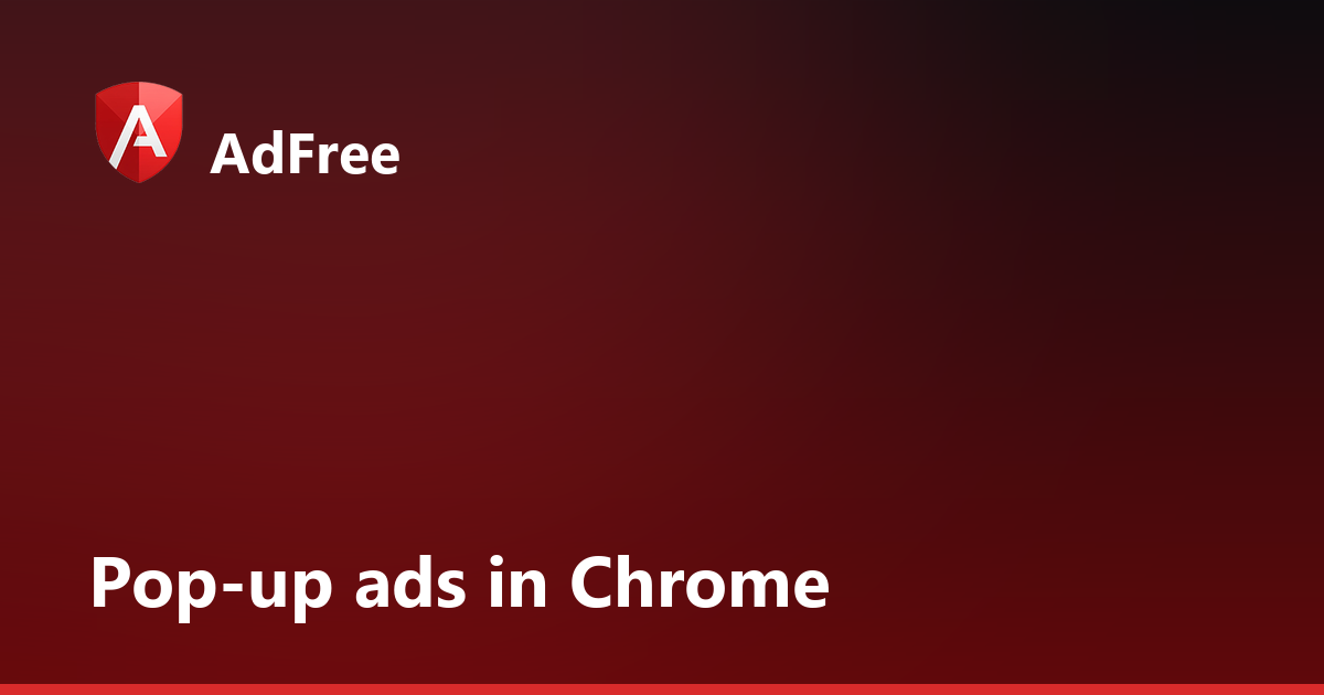 Block Pop-up Ads in Chrome: What Actually Works
